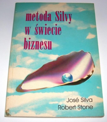 Metoda Silvy w świecie biznesu - José Silva, Robert B. Stone