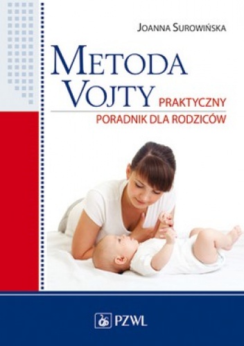 Metoda Vojty. Praktyczny poradnik dla rodziców - Joanna Surowińska
