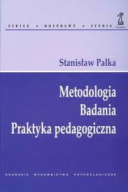 Metodologia Badania Praktyka pedagogiczna - Stanisław Palka