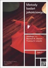 Metody badań jakościowych. Tom 1 - Norman K. Denzin, Yvonna S. Lincoln