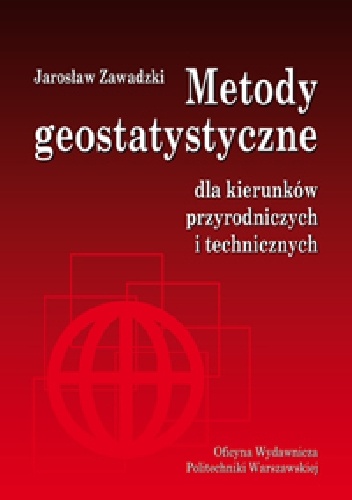 Metody geostatystyczne dla kierunków przyrodniczych i technicznych - Jarosław Zawadzki