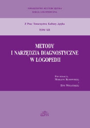 Metody i narzędzia diagnostyczne w logopedii - Marlena Kurowska, Ewa Wolańska