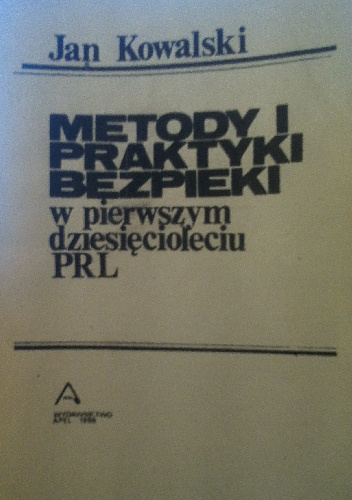 Metody i praktyki bezpieki w pierwszym dziesięcioleciu PRL - Władysław Bartoszewski