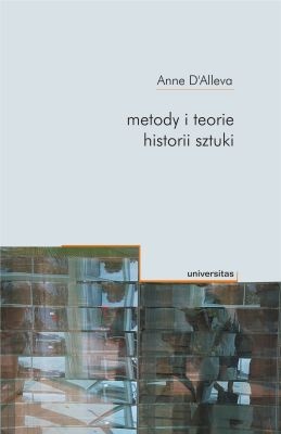 Metody i teorie historii sztuki - Anne D'Alleva