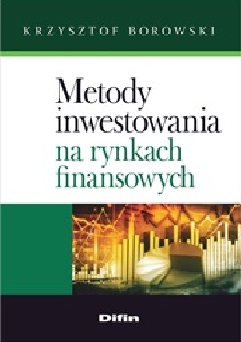 Metody inwestowania na rynkach finansowych - Krzysztof Borowski