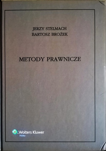 Metody prawnicze. Logika - analiza - argumentacja - hermeneutyka. - Jerzy Stelmach, Bartosz Brożek