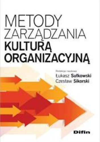 Metody zarządzania kulturą organizacyjną - Czesław Sikorski, Łukasz Sułkowski