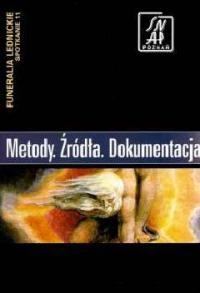 Metody. Źródła. Dokumentacja. Funeralia Lednickie — spotkanie 11