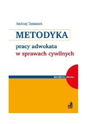 Metodyka pracy adwokata w sprawach cywilnych - Andrzej Tomaszek