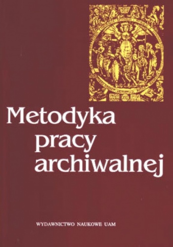 Metodyka pracy archiwalnej - Stanisław Nawrocki, Stanisław Sierpowski