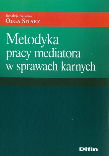 Metodyka pracy mediatora w sprawach karnych - Sitarz Olga