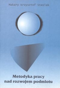 Metodyka pracy nad rozwojem podmiotu - praca zbiorowa