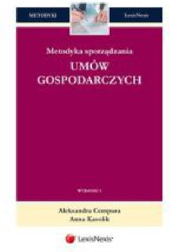 Metodyka sporządzania umów gospodarczych - Anna Kasolik, Aleksandra Cempura