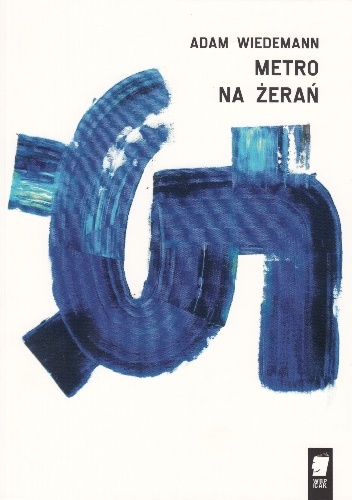 Metro na Żerań - Adam Wiedemann