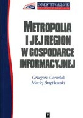 Metropolia i jej region w gospodarce informacyjnej