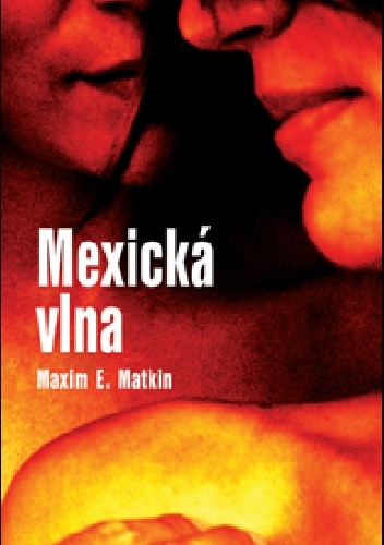 Mexická vlna - Maxim E. Matkin