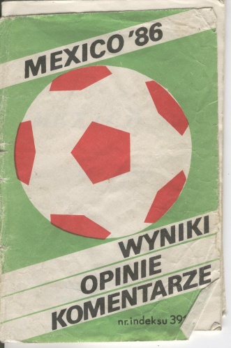 Mexico '86. Wyniki, opinie, komentarze - Andrzej Jucewicz, Zbigniew Markert