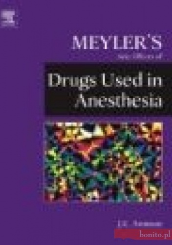 Meyler's Side Effects of Drugs Used in Anesthesia - J. Aronson