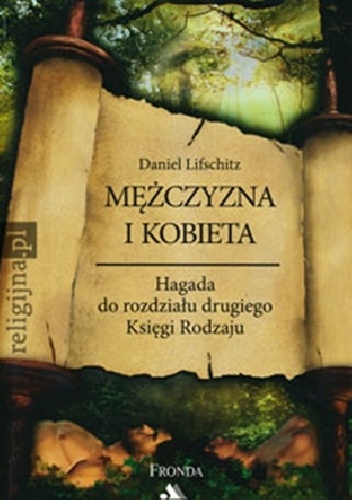 Mężczyzna i kobieta. Hagada do rozdziału drugiego Księgi Rodzaju - Daniel Lifschitz