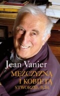 Mężczyzną i kobietą stworzył ich - Jean Vanier