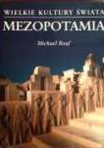 Mezopotamia - Michael Roaf
