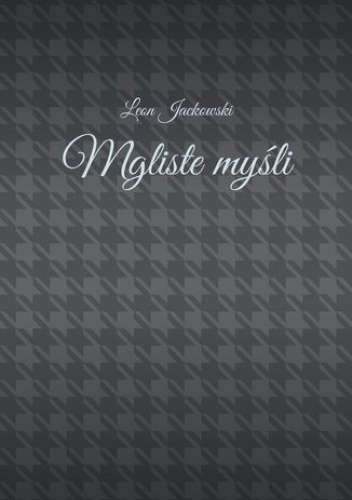 Mgliste myśli - Jackowski Leon