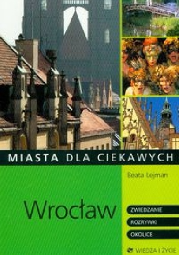 Miasta dla ciekawych. Wrocław - Beata Lejman