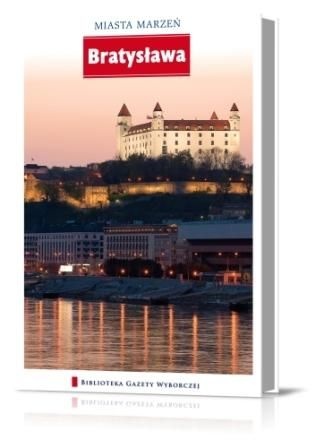 Miasta Marzeń. Bratysława - praca zbiorowa