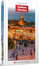 Miasta Marzeń. Casablanca i Marrakesz - praca zbiorowa