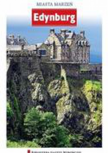 Miasta marzeń. Edynburg - praca zbiorowa
