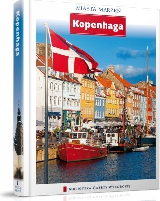 Miasta Marzeń. Kopenhaga - praca zbiorowa