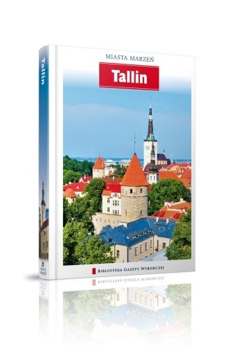 Miasta marzeń. Tallin - praca zbiorowa