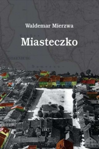 Miasteczko - Waldemar Mierzwa