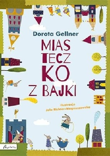 Miasteczko z bajki - Dorota Gellner