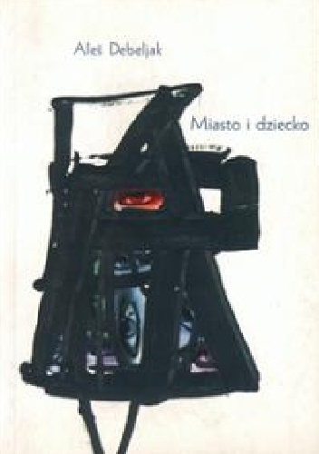 Miasto i dziecko - Aleš Debeljak