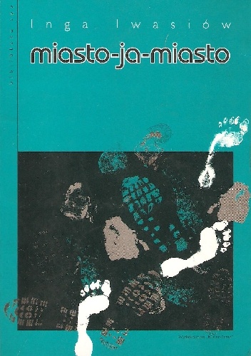 Miasto-Ja-Miasto - Inga Iwasiów