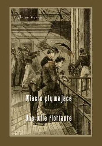Miasto pływające - Une ville flottante - Juliusz Verne