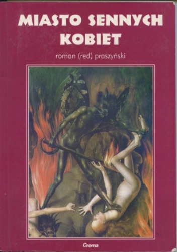 Miasto sennych kobiet - Roman Praszyński