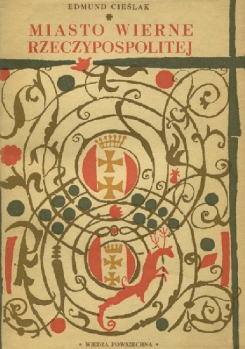 Miasto wierne Rzeczypospolitej - Edmund Cieślak