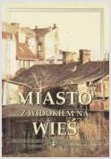 Miasto z widokiem na wieś - Bożena Wierzbicka