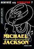 Michael Jackson Geniusz czy szarlatan - Adam Warecki