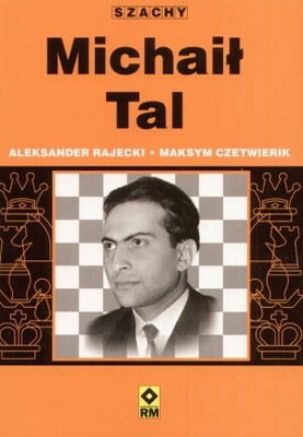 Michaił Tal - Aleksander Rajecki, Maksym Czetwierik