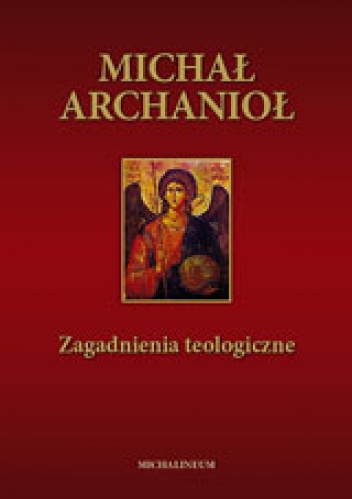 Michał Archanioł. Zagadnienia teologiczne - praca zbiorowa