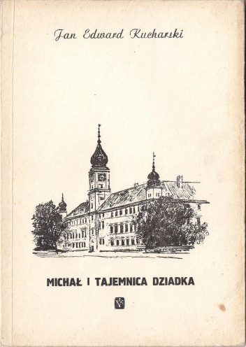 Michał i tajemnica dziadka - Jan Edward Kucharski