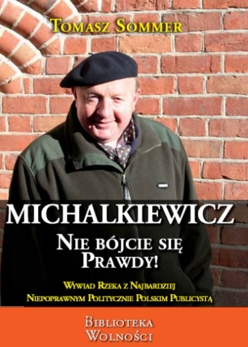 Michalkiewicz - nie bójcie się prawdy - Tomasz Sommer