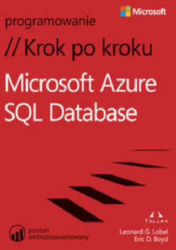 Microsoft® Azure™ SQL Database. Krok po kroku - Lobel Leonard, Eric Boyd