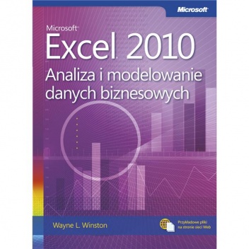 Microsoft® Excel® 2010. Analiza i modelowanie danych biznesowych - Wayne Winston