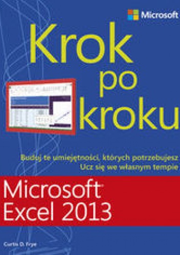 Microsoft Excel 2013. Krok po kroku - Frye Curtis D.