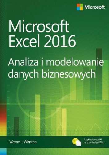 Microsoft Excel 2016 Analiza i modelowanie danych biznesowych - L. Winston Wayne