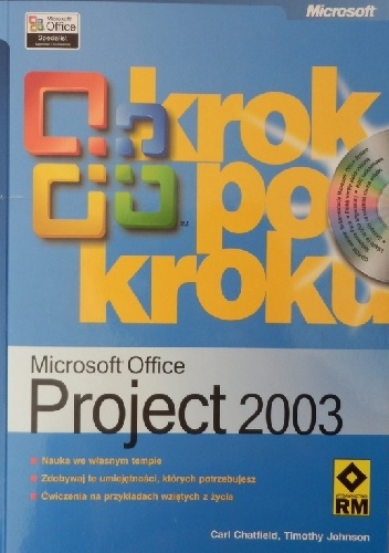 Microsoft Office Project 2003 krok po kroku - Chatfield Carl, Johnson Timothy